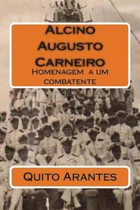 bokomslag Alcino Augusto Carneiro: Homenagem a um combatente