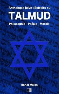 bokomslag Anthologie Juive: Extraits du Talmud: Philosophie - Poésie - Morale