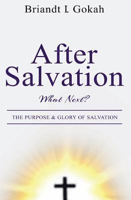 bokomslag After Salvation, What Next?: The Purpose & Glory of Salvation