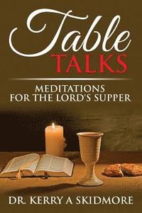 bokomslag Table Talks: Meditations for the Lord's Supper