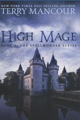 High Mage: Book Five of the Spellmonger Series 1