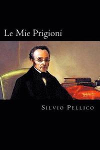 bokomslag Le Mie Prigioni (Italian Edition)