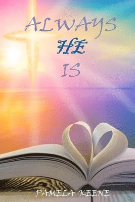 Pamela J. Keene - Always He Is, Häftad