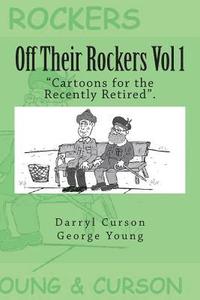 bokomslag Off Their Rockers Vol 1: 'Cartoons for the Recently Retired'.