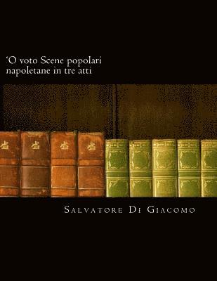 'O voto Scene popolari napoletane in tre atti 1