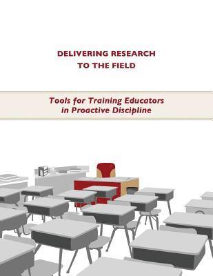 Delivering Research to the Field: Training Educators in Proactive Discipline 1