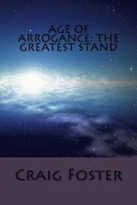 bokomslag Age of Arrogance: The Greatest Stand