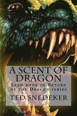 bokomslag A Scent of Dragon: Lead book in Return of the Dragon series