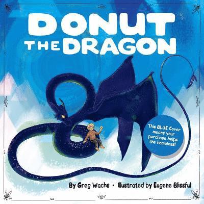 Donut The Dragon - BLUE COVER, (Homeless Help!) 1