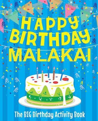 bokomslag Happy Birthday Malakai - The Big Birthday Activity Book: Personalized Children's Activity Book