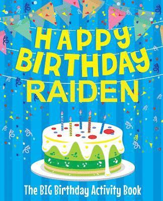 Happy Birthday Raiden - The Big Birthday Activity Book: Personalized Children's Activity Book 1