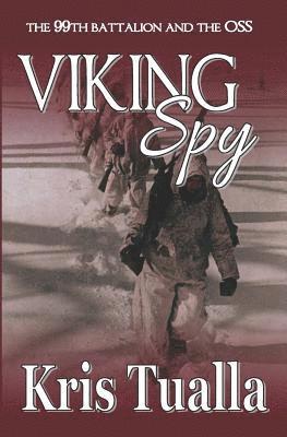 Kris Tualla - Viking Spy: The 99th Battalion and the OSS, Häftad. Tillgänglighet: Lägg i varukorg