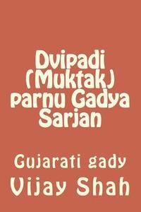 bokomslag Dvipadi (Muktak) parnu Gadya Sarjan: GujaratI gady