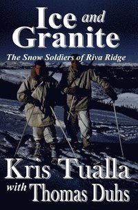 bokomslag Ice and Granite: The Snow Soldiers of Riva Ridge