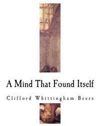 bokomslag A Mind That Found Itself: An Autobiography