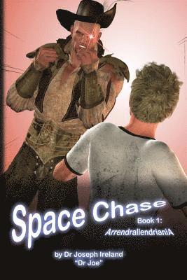 bokomslag Space Chase, Book 1: Arrendrallendriania: (Boy's Space Cover Edition)