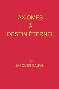 bokomslag Axiomes A Destin Eternel