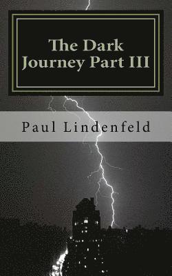 The Dark Journey Part III: No Light at The End of the Tunnel? 1