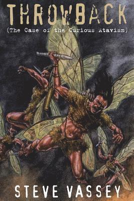 Steve Vassey - Throwback: The Case of the Curious Atavism, Häftad