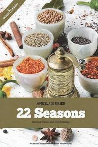 bokomslag 22 Seasons Blended Seasons and Herbs Recipes: 22 Seasons Blended Seasons and Herbs Recipes: A Collection of Seasons and Blended Herbs