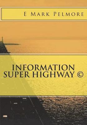 E. Mark Pelmore - Information Super Highway, Häftad