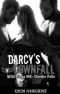 Darcy's Downfall: Wild Kings MC: Dander Falls 1