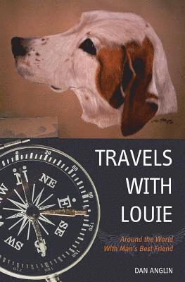 bokomslag Travels With Louie: Around the World With Man's Best Friend