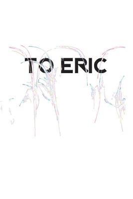 To Eric 1