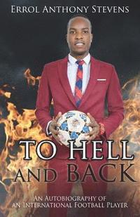 bokomslag To Hell and Back: Autobiography of an International Football Player
