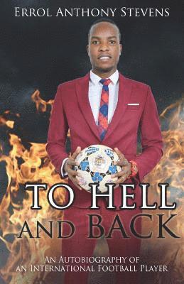 To Hell and Back: Autobiography of an International Football Player