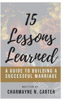 bokomslag 15 Lessons Learned: A Guide to Building a Successful Marriage