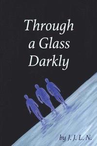 bokomslag Through a Glass Darkly: A Collection of Fantasy, Poetry, and Science Fiction