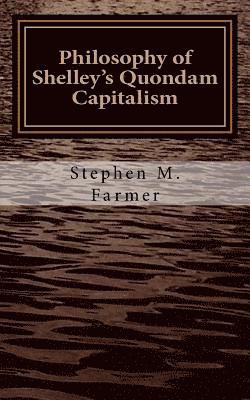 Philosophy of Shelley's Quondam Capitalism 1
