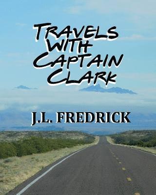 J. L. Fredrick - Travels with Captain Clark, Häftad