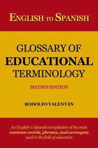 bokomslag English to Spanish Glossary of Educational Terminology (Second Edition)