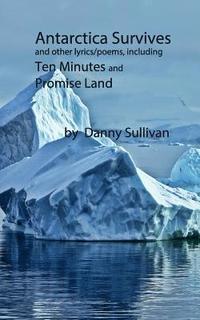 bokomslag Antarctica Survives: And Other Lyrics/Poems Including Ten Minutes and Promise Land