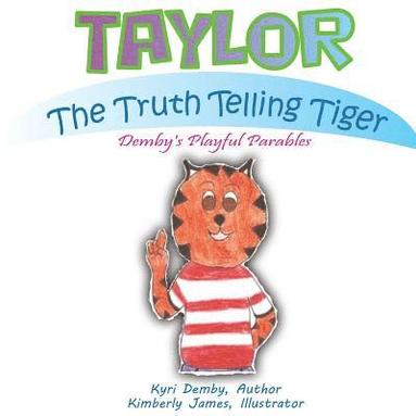 bokomslag Taylor The Truth Telling Tiger: Demby's Playful Parables