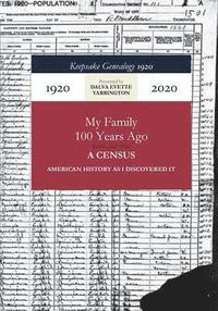 bokomslag Keepsake Genealogy 1920- My Family 100 Years Ago Before and After: American History As I Discovered It!