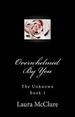 Overwhelmed by You 1