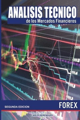 bokomslag Analisis tecnico de los Mercados Financieros. FOREX: (Color) Ingenieria financiera elemental, aplicada al comercio de divisas o Forex.