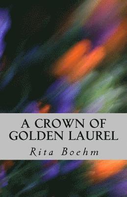 A Crown of Golden Laurel 1