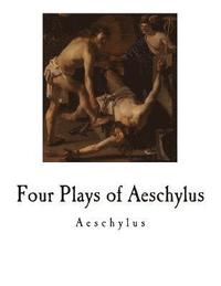 bokomslag Four Plays of Aeschylus