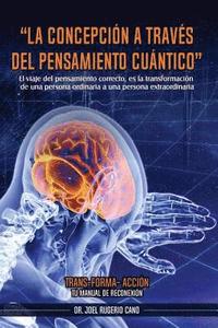 bokomslag La concepción a través del pensamiento cuántico: Trans-Forma-Acción