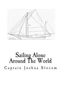 bokomslag Sailing Alone Around The World: A Sailing Memoir
