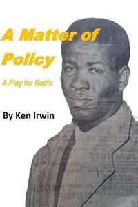 bokomslag A Matter of Policy: A Play for Radio