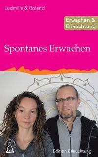 bokomslag Spontanes Erwachen: Erwachen & Erleuchtung