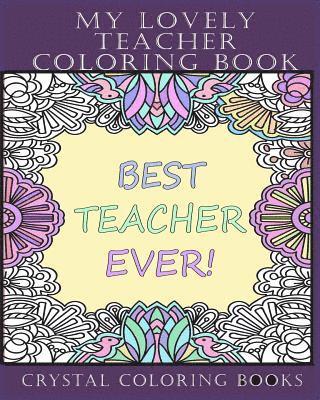 bokomslag My Lovely Teacher Coloring Book: 30 My Lovely Teacher Coloring Pages. Stress Relief Teacher Adult Coloring Pages. The Perfect Gift For Anyone That Lov