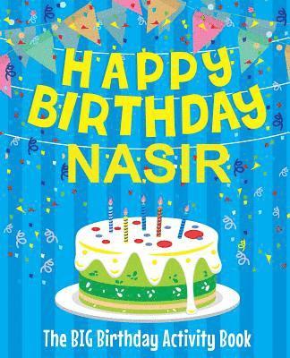 bokomslag Happy Birthday Nasir - The Big Birthday Activity Book: Personalized Children's Activity Book