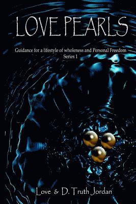 bokomslag Love Pearls: Guidance for a lifestyle of wholeness and Personal Freedom