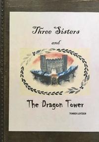 bokomslag Three Sisters and The Dragon Tower, 2nd edition